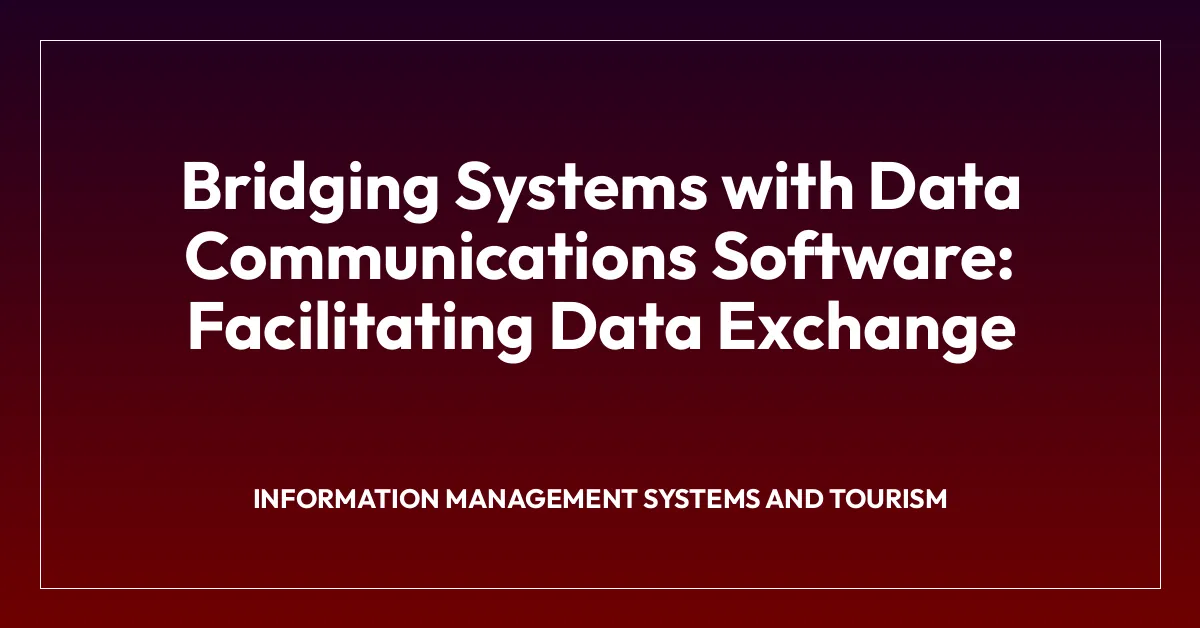 Bridging Systems with Data Communications Software: Facilitating Data Exchange