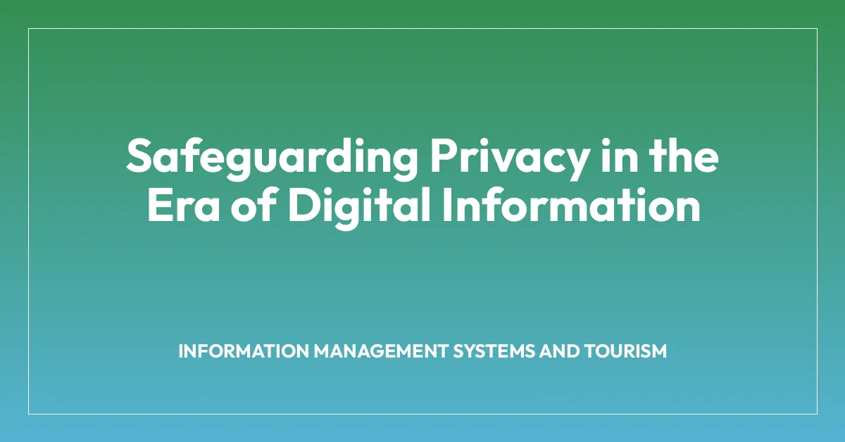 Safeguarding Privacy in the Era of Digital Information