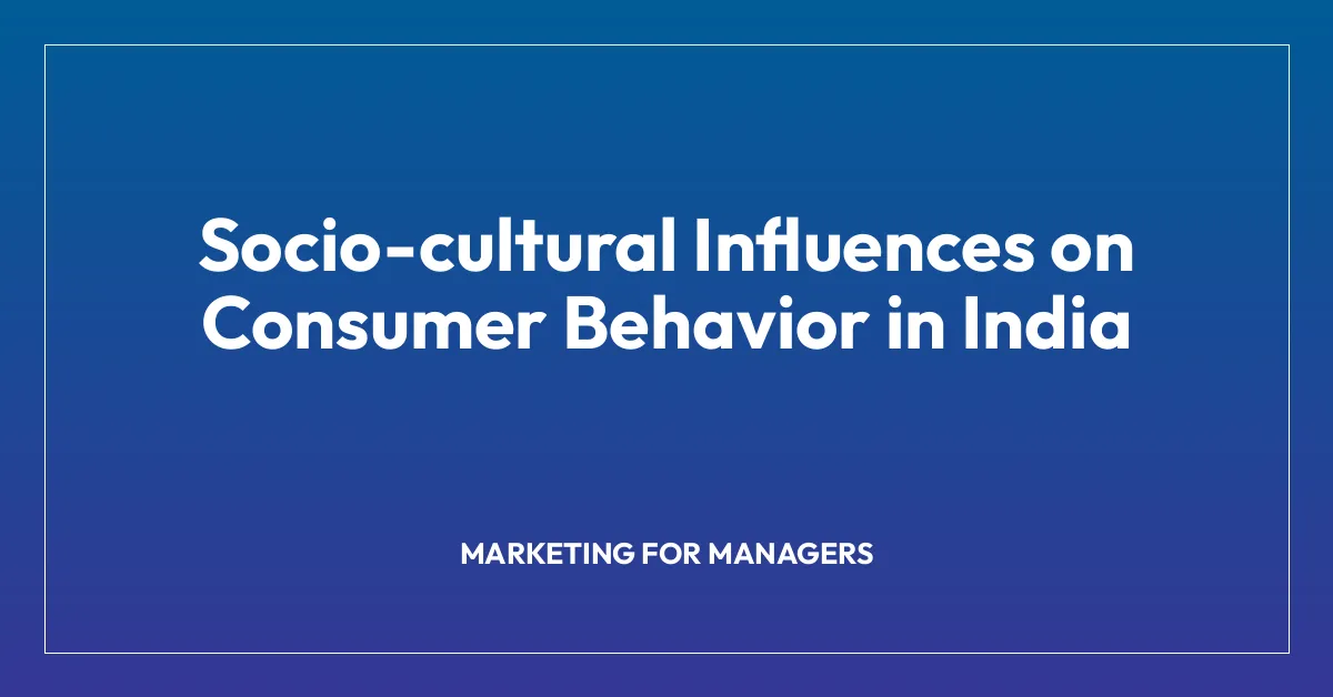 Socio-cultural Influences on Consumer Behavior in India