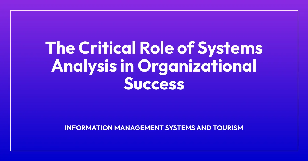 The Critical Role of Systems Analysis in Organizational Success